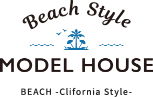 Beach Style　モデルハウス